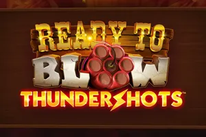 Playtech : Ready to Blow Thundershots - PORTBET88